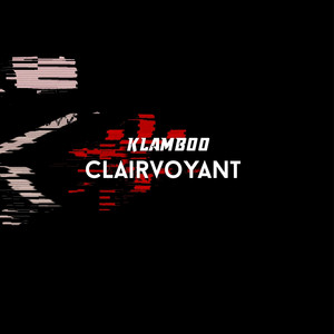 Clairvoyant - Radio Edit by Klamboo