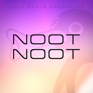 NOOT NOOT" - موسيقى وكلمات Luca-Dante Spadafora | Spotify
