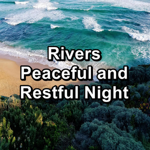 Rivers Peaceful and Restful Night album