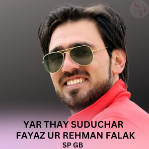 Sp Gb - Yar Thay Suduchar (feat. Fayaz Ur Rehman Falak)