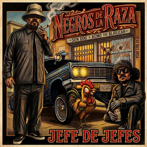 Jefe De Jefes by Negros De La Raza, Sen Dog, Kemo The Blaxican, Melinda Salcido