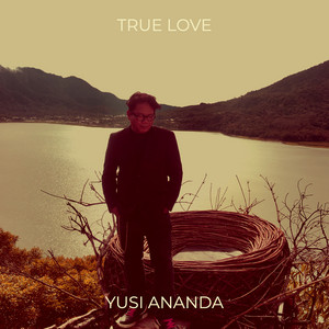Yusi Ananda - True Love
