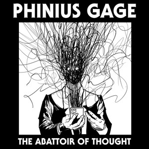 THE ABATTOIR OF THOUGHT by Phinius Gage