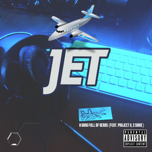 JET by A Gang Full of Nerds, Sadie, Project X