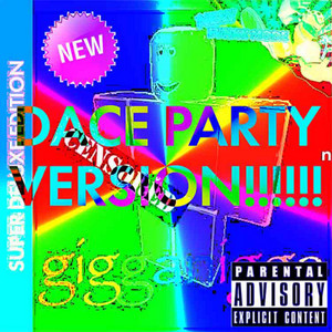 Gigga Nigga - Super Deluxe Edition ‑ 曲・歌詞：The Immaculate
