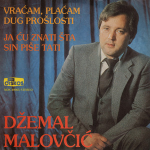 Vracam, placam dug proslosti (Ja cu znati sta sin pise tati)