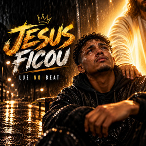 Jesus Ficou by Luz no Beat