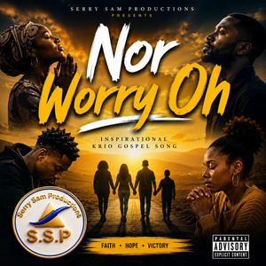 Nor Worry oh by Serry Sam productions