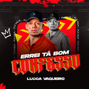 Lucca Vaqueiro - Errei, Tá Bom Confesso