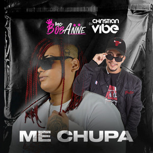 Dj Christian vibe & MC Bob Anne - Me Chupa