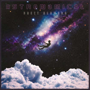 Astronomical by Brett Alameda