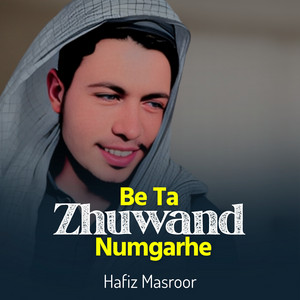 Hafiz Masroor - Be Ta Zhuwand Numgarhe