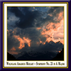 Mozart: Symphony No. 21 in A Major, K. 134 - EP by Wolfgang