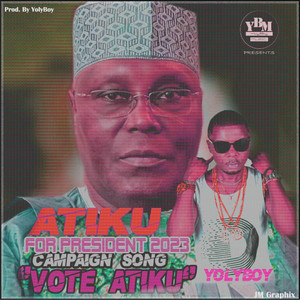 Atiku For One Nigeria, As One We Can Get It Done - Campaign Song by YolyBoy