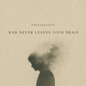 War never leaves your brain by Koentakhinte