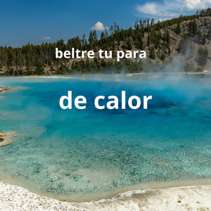 de calor by Beltre tu para