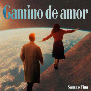 Camino de Amor by Saneco Fina