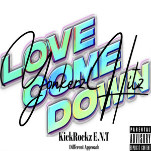 Love Come Down by Yonkerz Hitz KickRockz E.N.T Different Approach by Yonkerz Hitz
