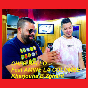 Cheb Bello & Amine La Colombe - خرجوها بزغاريت