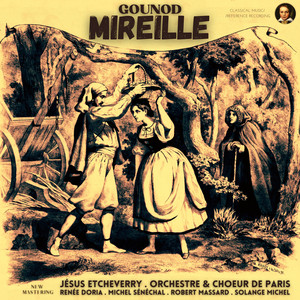 Gounod: Mireille, Opera in five Acts by Jésus Etcheverry (Remastered 2022)