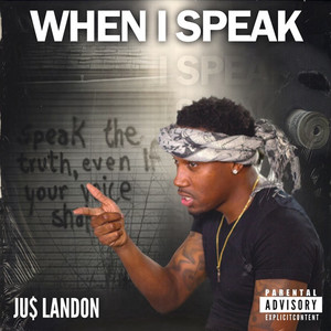 Ju$ Landon - When I Speak