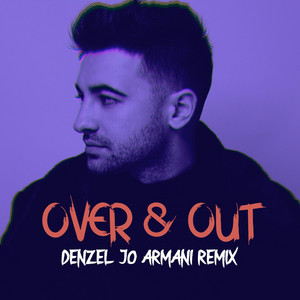 Over & Out (Denzel Jo Armani) [Remix]