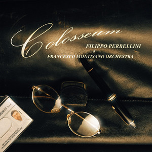 Colosseum by Filippo Perbellini, Francesco Montisano Orchestra