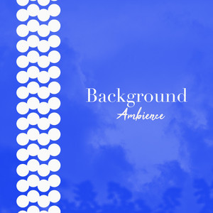 # 1 Album: Background Ambience album