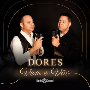 Daniel & Samuel - Dores Vem e Vão