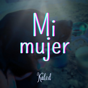 Mi mujer by Kaled