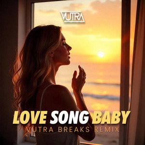 Vutra - Love Song Baby (Vutra Breaks Remix)