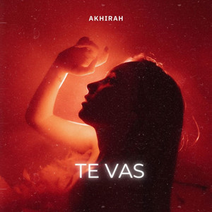 Te vas by Akhirah