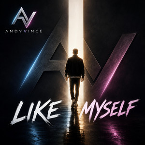 LIKE MYSELF by Andyvince