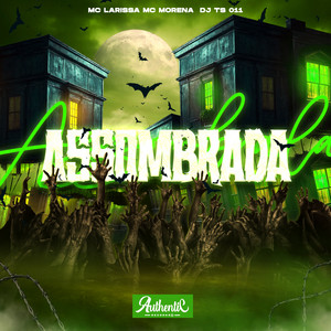 DJ TS 011, MC Morena & Mc Larissa - Assombrada