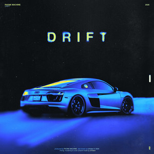 DRIFT by PHXNK MXCH!NE