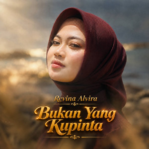 Bukan Yang Kupinta