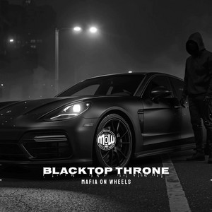 BLACKTOP THRONE (MOW) by MAFIA ON WHEELS