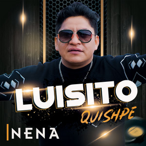 Luisito Quishpe - Nena