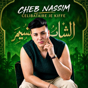 Célibataire Je Kiffe by Cheb Nassim
