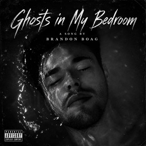 Ghosts in my bedroom by Brandon boag