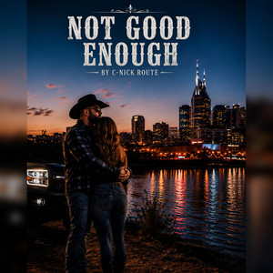 NOT GOOD ENOUGH by C-NICK ROUTE