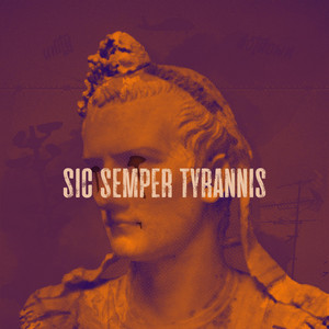 Sic Semper Tyrannis by TAY