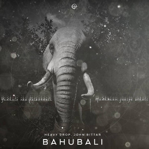 Bahubali by Heavy Drop, John Bittar