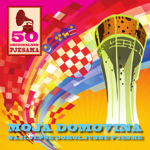 50 Originalnih Pjesama: Moja Domovina - Najljepše Domoljubne Pjesme album