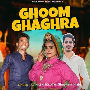 Ghoom Ghaghra (feat. Jitender Dudhiya) by Avinash Selothi, Shubham Mahi, Jitender Dudhiya