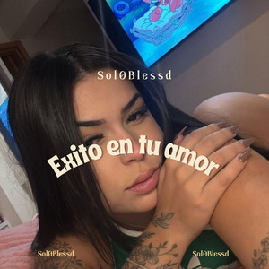 Exito en tu amor by Sol0Blessd
