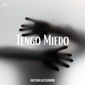 Tengo Miedo by Bastian Alessandro