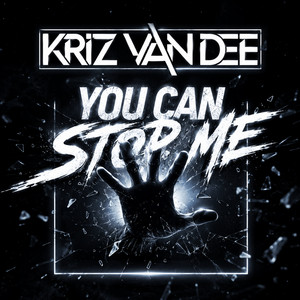 You Can Stop Me by KriZ Van Dee