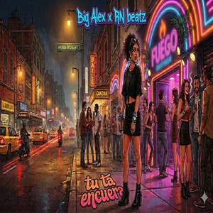 Tu ta encuera by Big Alex, RN beatz