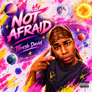 Not Afraid by Tfresh David